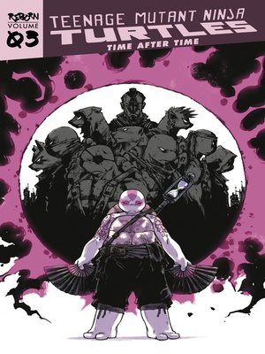 cover image of Teenage Mutant Ninja Turtles: Reborn, Volume 3